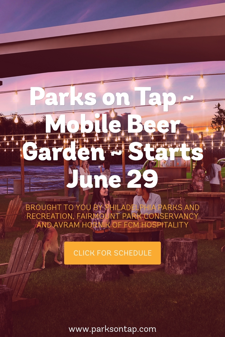 Traveling Beer Garden “Parks on Tap” at 14 Philly Parks This Summer
