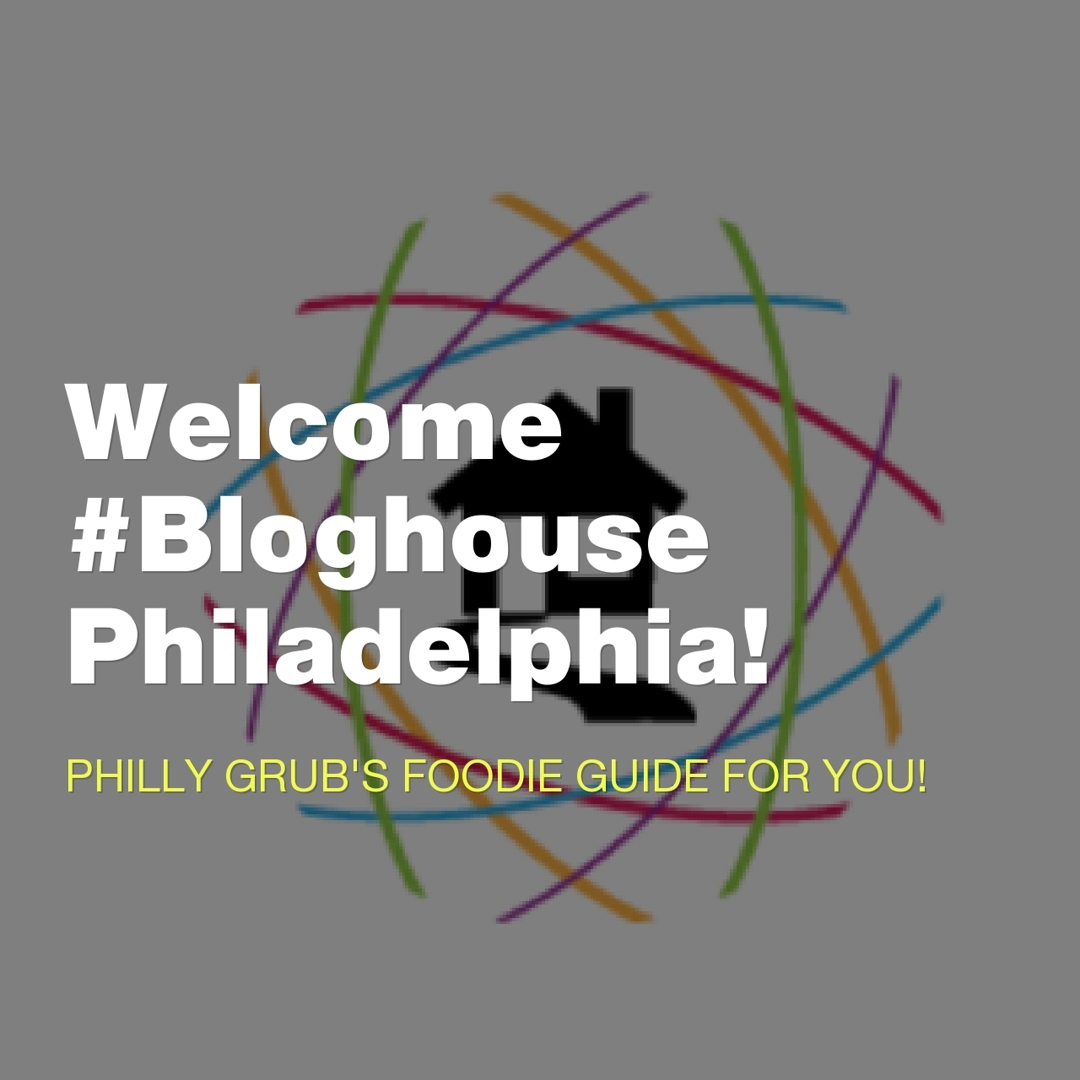 Foodie Guide for #Bloghouse 2016 in Philadelphia