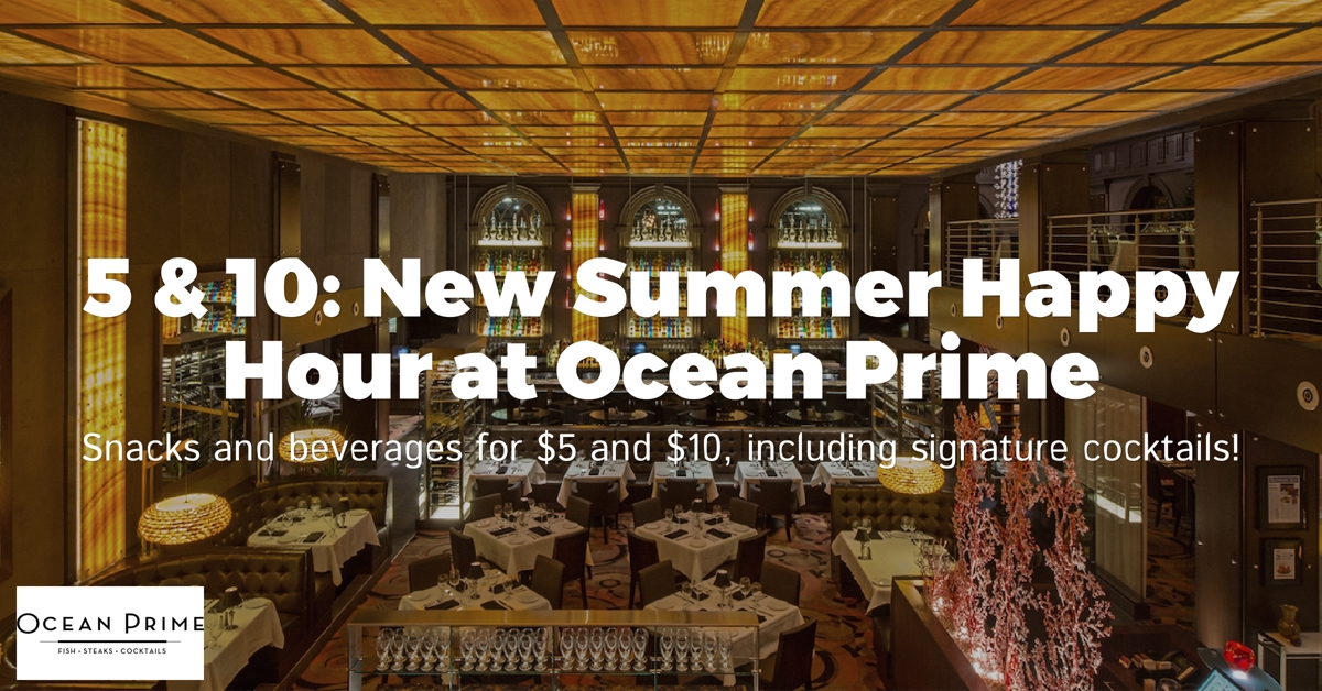 Ocean Prime Announces New $5 & $10 Happy Hour + Fresh Summer Cocktails