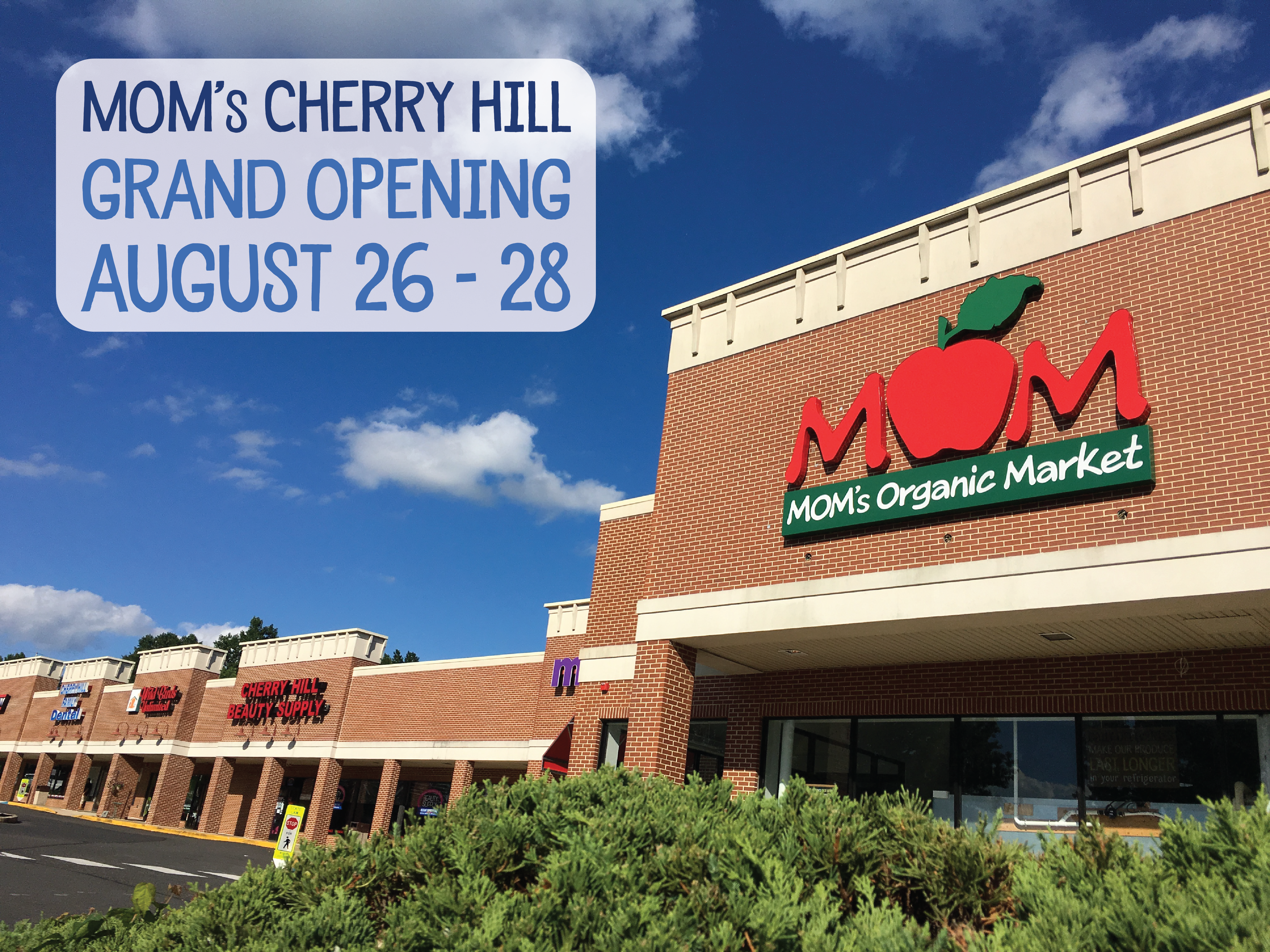 MOM’s Organic Market Cherry Hill Grand Opening August 26-28!
