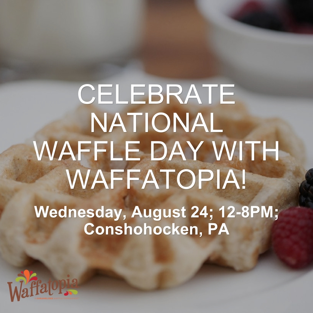 Waffatopia Hosts National Waffle Day Celebration at New Conshohocken Home