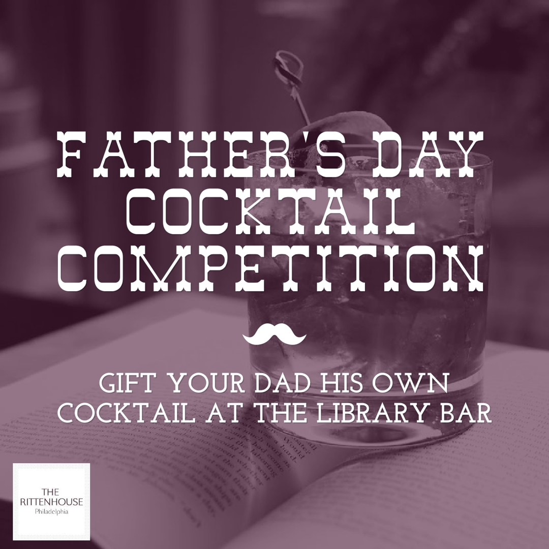 Father’s Day Cocktail Competition at The Rittenhouse Hotel’s Library Bar