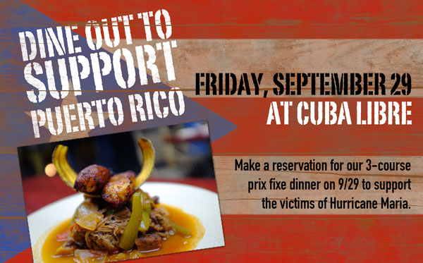 Dine Out to Support Puerto Rico at Cuba Libre on Friday, 9/29