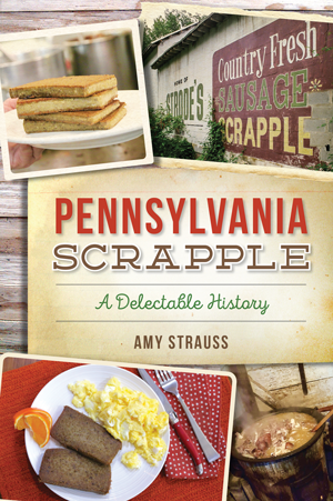 Local Food Writer Demystifies PA Scrapple in New Book