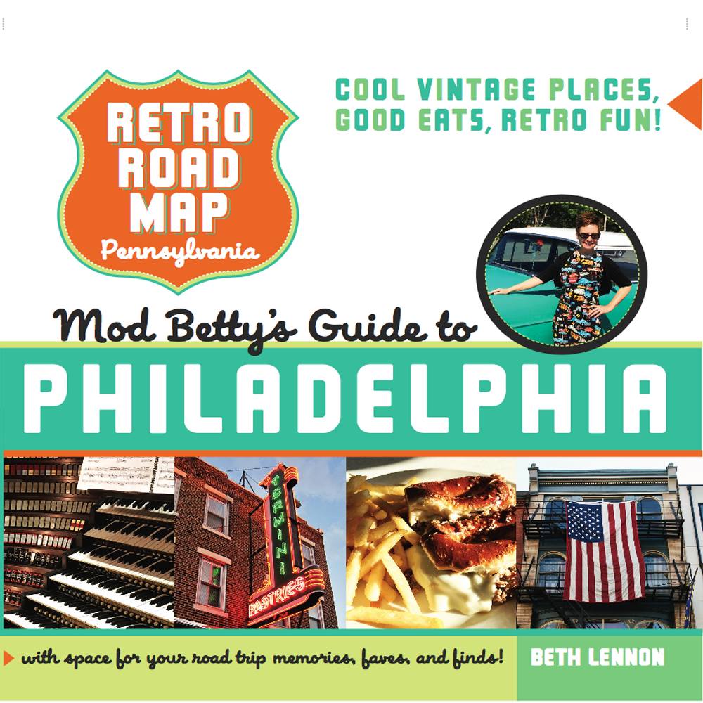 Retro Roadmap: Mod Betty’s Guide to Philadelphia Book Launch, Signing & Happy Hour