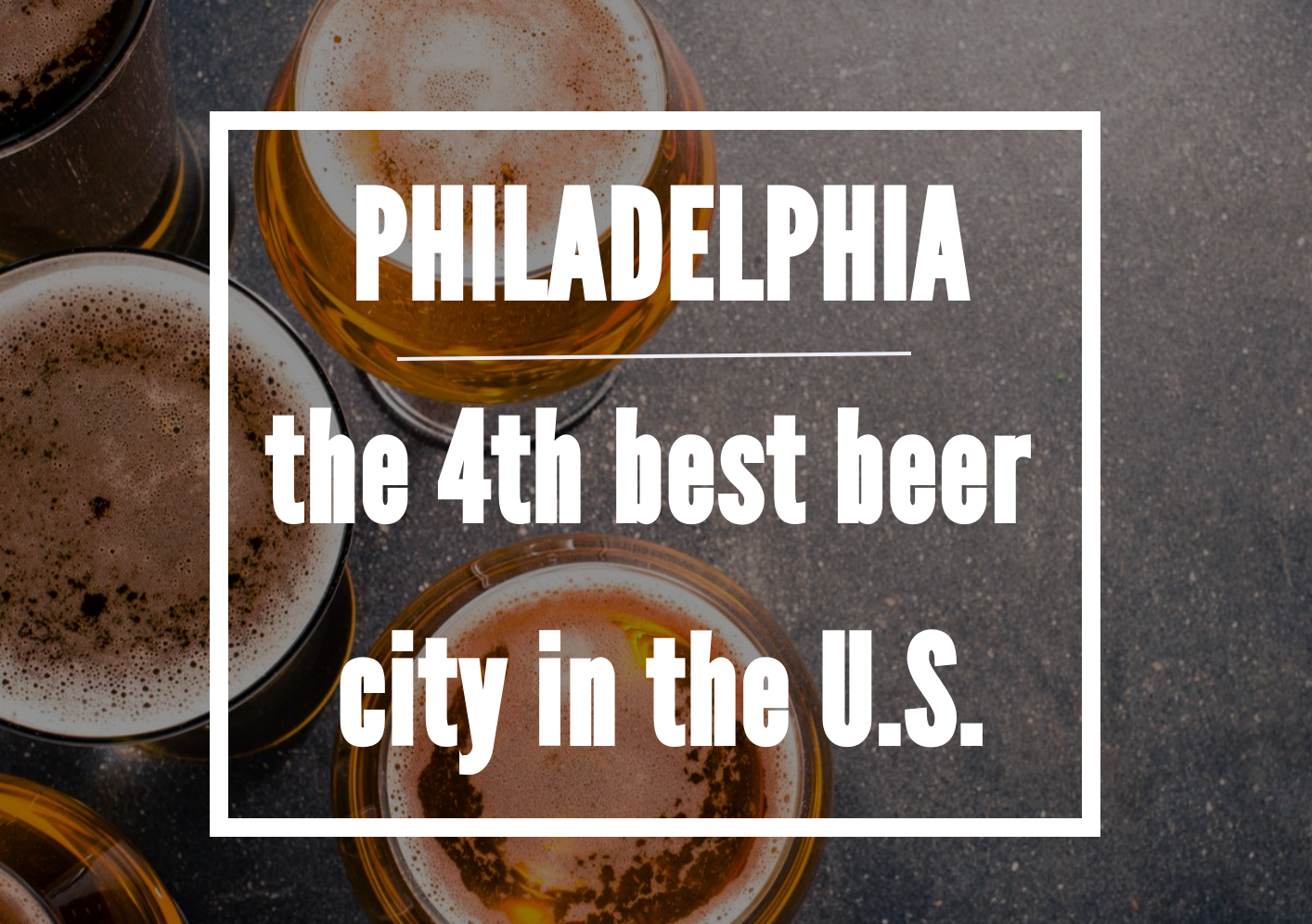Philadelphia is Named America’s Fourth-Best Beer City